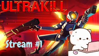 Lets play Act II  Ultrakill stream 1 [upl. by Loziram597]