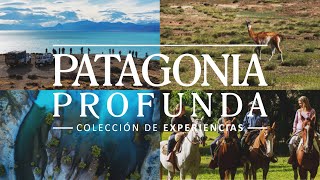 PATAGONIA PROFUNDA  Colección de Experiencias [upl. by Ralyks]