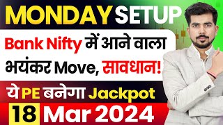 Monday  Best Intraday Trading Stocks for  18 March 2024  Bank Nifty amp Nifty 50 Analysis [upl. by Ahseral]