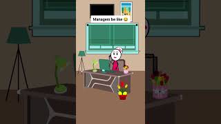 Manages be like animation funnyvideo gplus comedy [upl. by Limemann951]