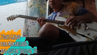 Liwanag sa Dilim Guitar Solo  2 Days Grind [upl. by Krute225]