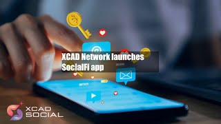 XCAD Network launches SocialFi app [upl. by Laurance]