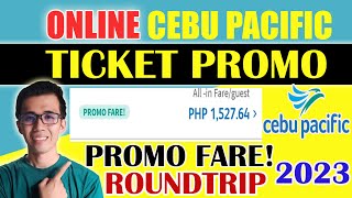 ONLINE TICKET PROMO FARE ON CEBU PACIFIC  PAANO MAKABILI NG TICKET PROMO SA CEBU PACIFIC 2023 [upl. by Ettedualc678]