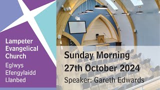 Lampeter Evangelical Church Morning Service 27th October 2024 [upl. by Nnaeiluj]