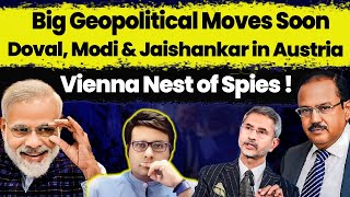 Big Geopolitical Moves Soon As Doval Jaishankar Accompany Modi To Austria Trip Pathikrit Payne [upl. by Christabel]