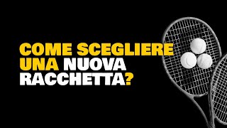 Come scegliere una RACCHETTA NUOVA [upl. by Tchao]