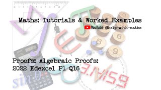 Proofs Algebraic Proofs 2022 Edexcel P1 Q16 [upl. by Nobel]