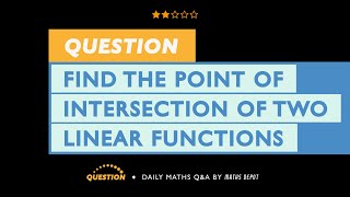 Find the point of INTERSECTION of TWO LINEAR FUNCTIONS [upl. by Eniluqaj919]