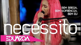 Eduarda Alves  Necessito  DVD Bem Brega 01 [upl. by Elaweda]