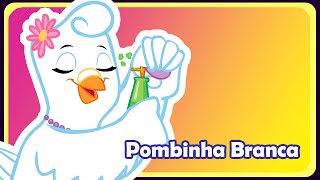 Pombinha Branca  Música infantil  OFICIAL [upl. by Ynnaj]