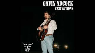 Gavin Adcock  Past Actions Audio [upl. by Leonidas]