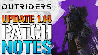 Outriders Update 114 PATCH NOTES Finally Fixes Broken Mods amp More Patch Notes [upl. by Josey]