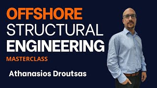 Offshore Structural Engineering 101  EVERYTHING YOU NEED TO KNOW Athanasios Droutsas [upl. by Stu228]