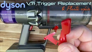 Dyson V11 Trigger Replacement amp Plastic Repair [upl. by Lindbom]