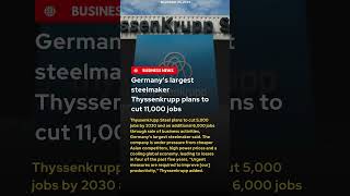 Germanys largest steelmaker Thyssenkrupp plans to cut 11000 jobs [upl. by Htebsil972]