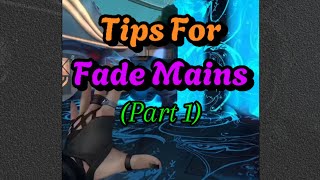 Tips For My Fade Mains Out There [upl. by Nahraf910]