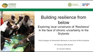 Exploring local constructs of ‘resilience’ in the face of chronic uncertainty in the drylands [upl. by Fionna]