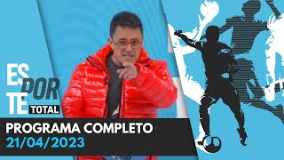 ESPORTE TOTAL  21042023  PROGRAMA COMPLETO [upl. by Ambie927]