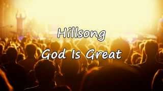 Hillsong  God Is Great with lyrics [upl. by Enymsaj424]