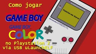 Como jogar GB e GBC no PS2 via USB uLaunchELF [upl. by Storfer]