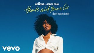 Arlissa Jonas Blue  Hearts Aint Gonna Lie Dark Heart Remix [upl. by Knowle]