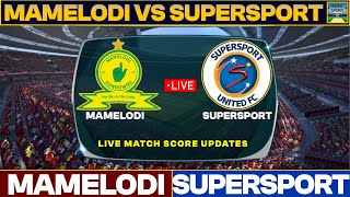 Mamelodi Sundowns Vs SuperSport United Live Match Today  MAM Vs SSU Live Football Match 2024 [upl. by Namrehs]