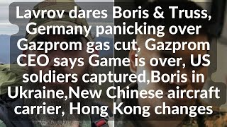 Lavrov dares Boris amp Truss Germany panicking over gas cutBoris in UkrNew Chinese aircraft carrier [upl. by Sonstrom943]