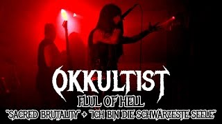 Okkultist  quotSacred Brutalityquot  quotIch Bin Die Schwärzeste Seelequot LIVE  FLUL Of Hell [upl. by Ideih]