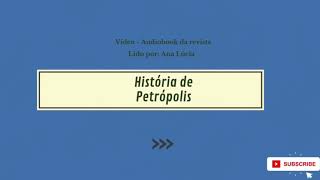 História de Petrópolis  Parte 1 [upl. by Korten]