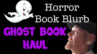 Ghost Book Haul  Horror Book Blurb [upl. by Rosenblum]