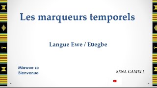 Leçon de langue Ewe  Les marqueurs temporels [upl. by Turk]