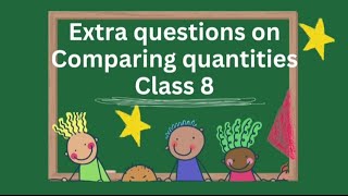 Extra questions On Comparing quantities  Class 8 [upl. by Imotas]