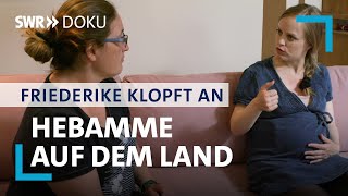 Daniela die Hebamme auf dem Land  Friederike klopft an 13  SWR Doku [upl. by Ioj524]