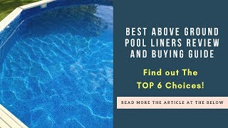 Best Pool Liner Reviews TOP 6 for Above Ground Pool amp InGround Pool [upl. by Atikan]