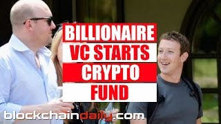 Billionaire VC Starts Crypto Fund [upl. by Akila]