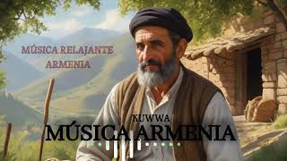 ✨ Música Armenia para Meditación y Relajación  Sonidos Espirituales y Cultura Ancestral ✨ [upl. by Los]