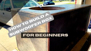 How to build a subwoofer box for beginners 4K [upl. by Luaped]