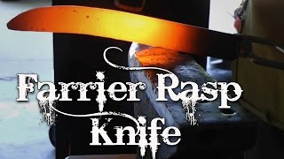 Forging a Farrier Rasp Knife [upl. by Weiman520]