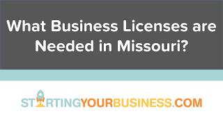 What Business Licenses are Needed in Missouri  Starting a Business in Missouri [upl. by Casandra]