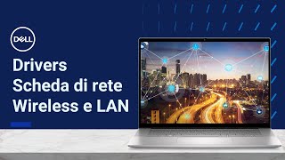 Come aggiornare i drvier scheda di rete wireless e Lan Dell e Alienware  Supporto Ufficiale Dell [upl. by Alexis]