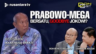 LIVE PrabowoMega Bersatu quotGoodbyequot Jokowi  DONCAST [upl. by Olecram565]