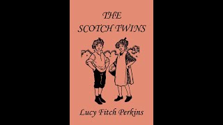 The Scotch Twins by Lucy Fitch Perkins  Audiobook [upl. by Aeli564]