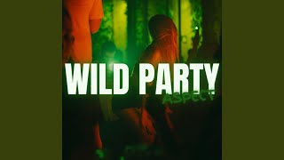 Wild Party [upl. by Aneleiram]