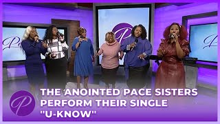 The Anointed Pace Sisters Perform Their Single quotUKnowquot [upl. by Acinat]