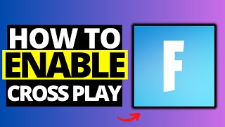 How To Enable Cross Platform Play On Fortnite  Full Guide 2024 [upl. by Rush]