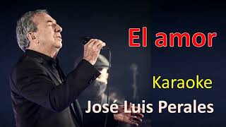 El amor José Luis Perales  Karaoke [upl. by Mireille]