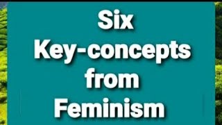 6 Key Concepts from Feminism [upl. by Sholes]