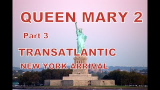 Cunard Queen Mary 2 Cruise 2007 Part 3 Transatlantic Round Trip New York Arrival [upl. by Elleiad]