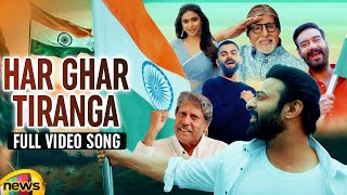 Har Ghar Tiranga Full Video Song  Prabhas  Virat Kohli  Amitabh Bachchan  PM Modi  Mango News [upl. by Shevlo]