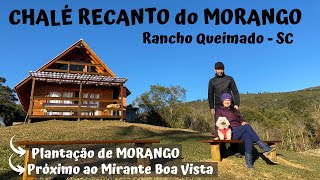 CHALÉ RECANTO do MORANGO em RANCHO QUEIMADO  SC  EMBARQUE NESSA AVENTURA  EP045 [upl. by Enirhtac991]